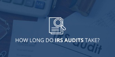 How Long Does An Irs Tax Audit Take? | Quick Bookkeeping